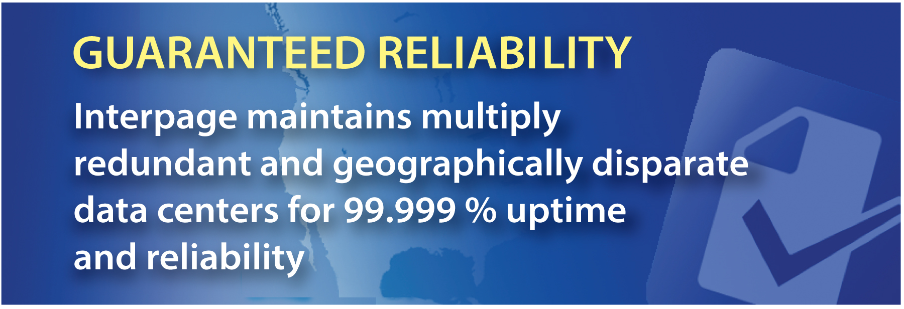 Interpage reliability chart depicting multiply redundant Interpage-owned, non-cloud-based messaging servers and data integration facilities.